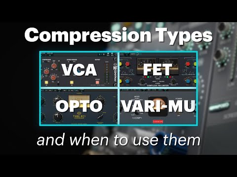 Making Sense of Compression Types [VCA - FET - OPTO - VARI-MU]