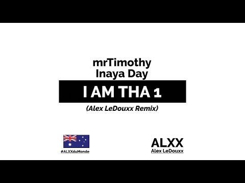 Mr. Timothy feat Inaya Day - I Am Tha 1 (Alex LeDouxx Remix) - Australia