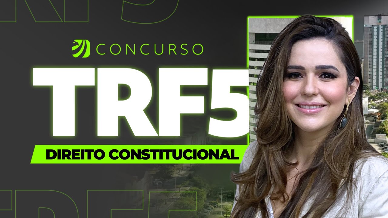 CONCURSO TRF 5: DIREITO CONSTITUCIONAL (Nathália Masson)
