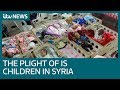 Hundreds of babies born out of IS left abandoned and malnourished in Syrian hospitals | ITV News