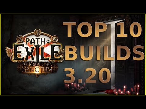 THE TOP 10 BUILDS IN POE 3.20 FORBIDDEN SANCTUM EXPANSION