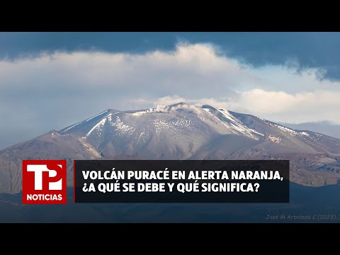 Volcán Puracé en alerta naranja, ¿a qué se debe y qué significa?|04.05.2024|TP Noticias