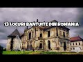 13 Locuri Bantuite Din Romania