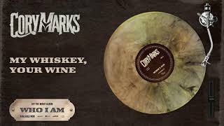 Cory Marks My Whiskey Your Wine