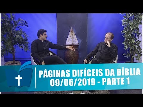 Páginas Difíceis da Bíblia - 09/06/19 - Parte 1
