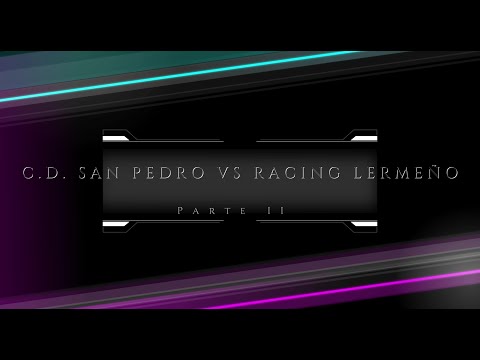 SAN PEDRO - RACING LERMEÑO , SEGUNDA PARTE