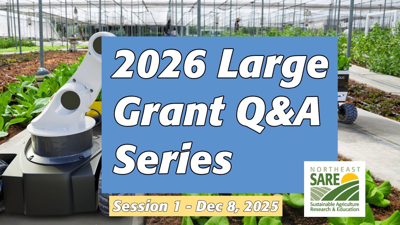 2026 Northeast SARE Large Grant Q&As - Session 1