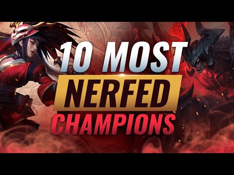 10 MOST NERFED Champions in League of Legends History