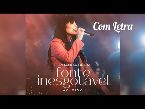 Fonte Inesgotável - Fernanda Brum (Com Letra)