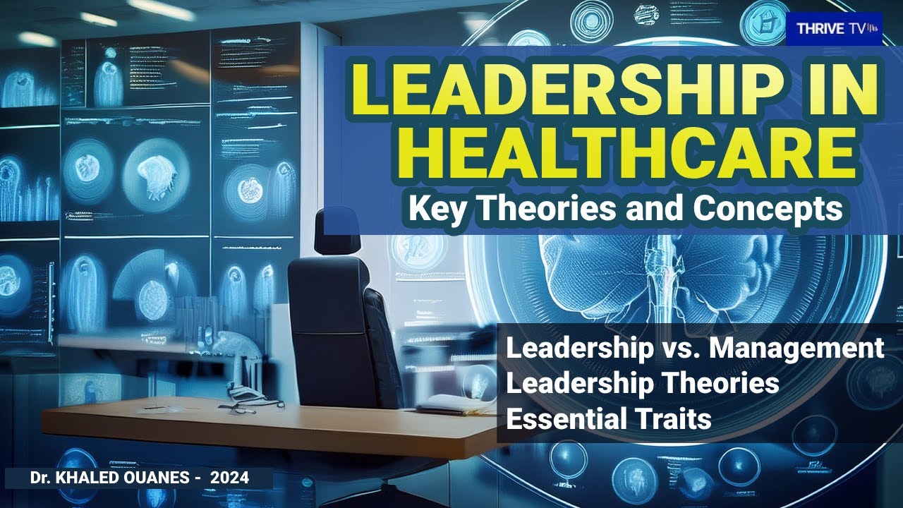 Mastering Leadership in Healthcare: Key Theories and Concepts