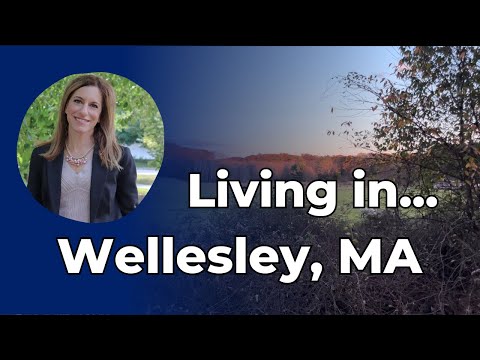 Living in Wellesley, Massachusetts: Is It Worth It?