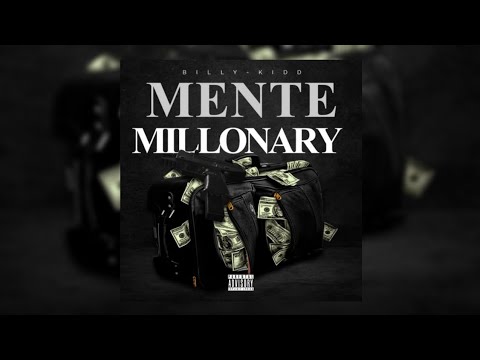 MENTE MILLONARY - BILLYKIDD (PRODBY. BLST FAMILY - 6vcid)