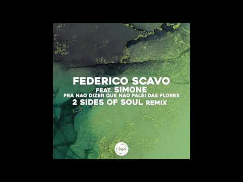 Federico Scavo feat Simone - Pra Nao Dizer Que Nao Falei Das Flores (2 Sides Of Soul Remix)