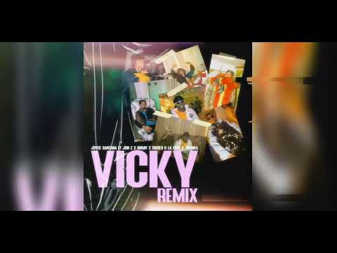 Joyce Santana ❌ Jon Z ❌ Brray ❌ Gigolo Y La Exce ❌ Juanka - Vicky Remix