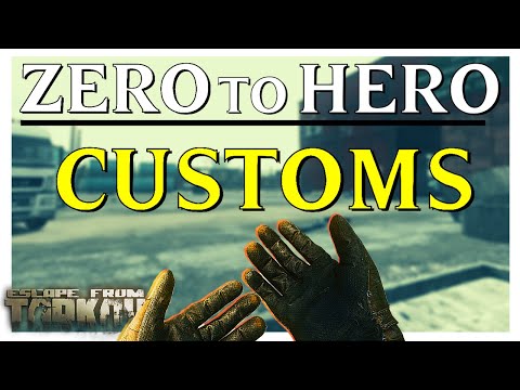 Zero to HERO customs - Escape from Tarkov