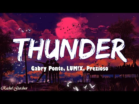 Thunder - Gabry Ponte, LUM!X, Prezioso (Lyrics)