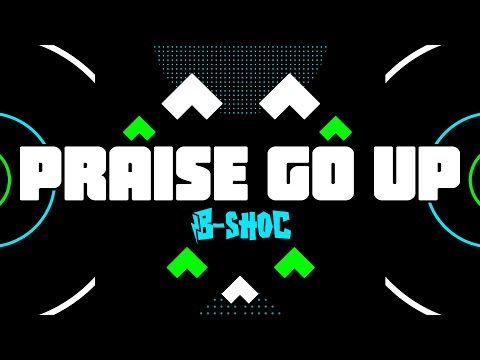 Christian Hip Hop - B-SHOC - Praise Go Up
