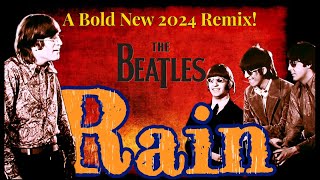 The Beatles &#39;Rain&#39; A Lush &amp; Vibrant 2024 Remix Inspired By The Stereo Brilliance Of Sgt. Pepper&#39;s