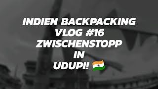 preview picture of video 'Indien Backpacking Vlog #15 2/3 Zwischenstopp in Udupi! '
