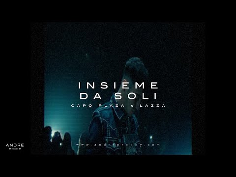 [FREE] CAPO PLAZA x LAZZA type beat - "INSIEME DA SOLI"