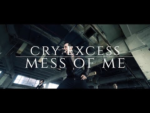Cry Excess - Mess of Me (OFFICIAL VIDEO)