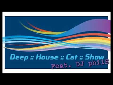 Deep House Cat Show (Dj PhilE) 2008