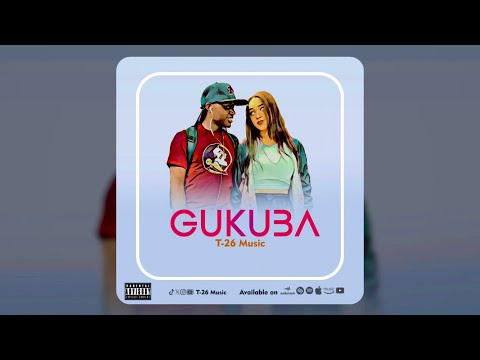 T-26 Music - Gukuba (Official Lyric Audio)