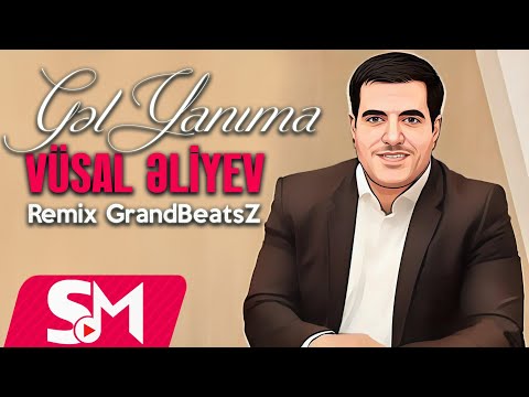 Vusal Eliyev - Gel Yanima (GrandBeatsZ Remix 2024)