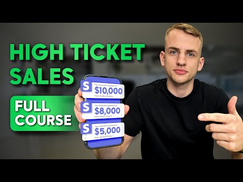 The Complete Guide To High Ticket Sales in 2025 ($0-$100k+)