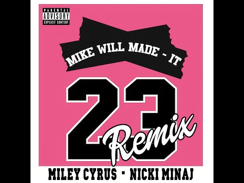 Mike WiLL Made-It, Miley Cyrus, Nicki Minaj - 23 (Remix)