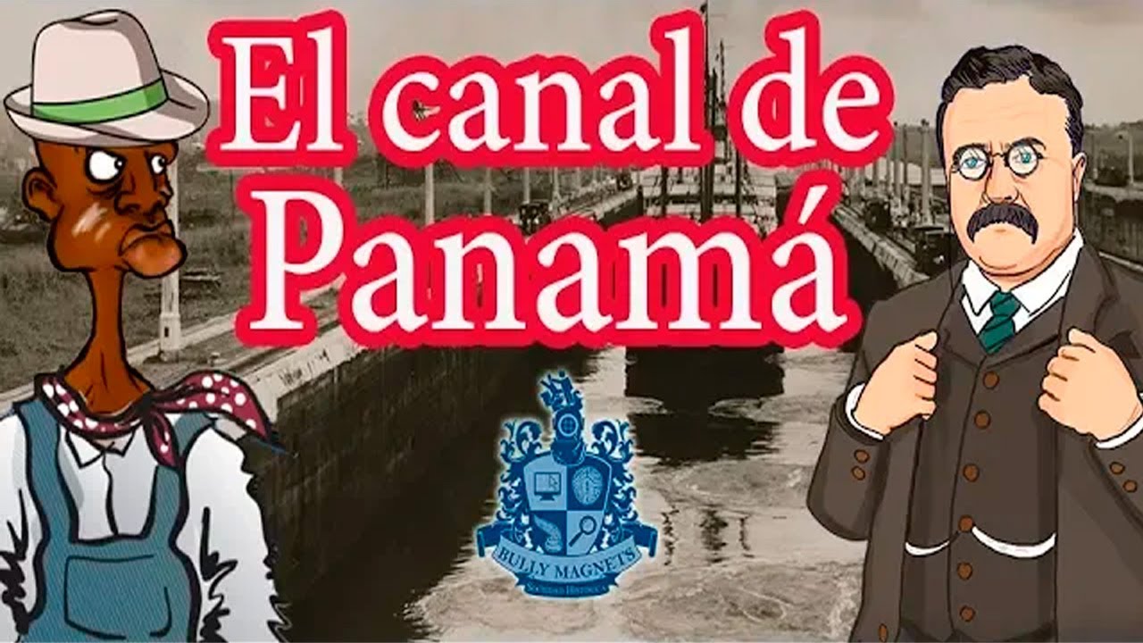 Historia del Canal de Panamá - Bully Magnets - Historia Documental