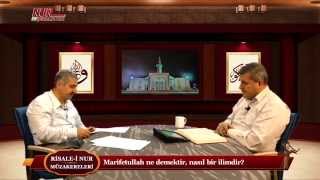 Risale-i Nur Müzakereleri - Marifetullah ne demektir, nasıl bir ilimdir?