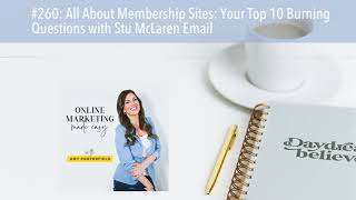 #260: All About Membership Sites: Your Top 10 Burning Questions with Stu McLaren Email