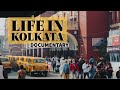 LIFE IN KOLKATA DOCUMENTARY