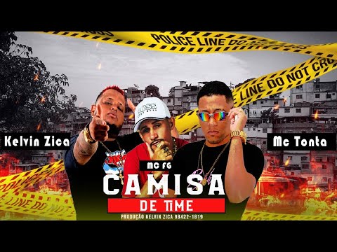 MC TONTA VIOLENTAMENTE, KELVIN ZICA E MC FG - CAMISA DE TIME - REMIX BREGA FUNK