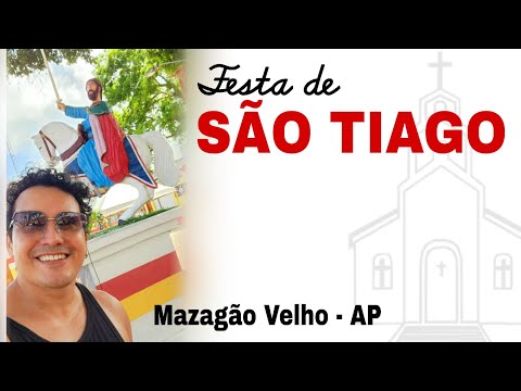 FESTA DE SÃO TIAGO 2025 - Mazagão Velho/AP