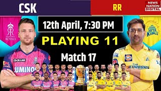 IPL 2023 Match 17: CSK vs RR Playing 11 | Chennai Super Kings vs Rajasthan Royals | Dhoni vs Sanju