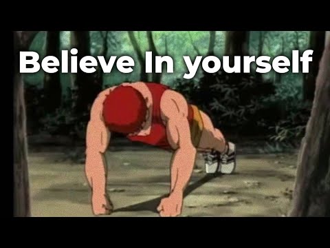 Believe you’re the best.