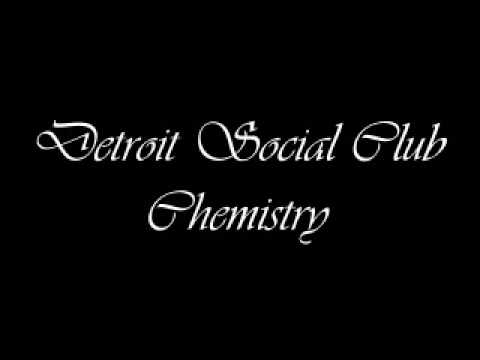 Detroit Social Club - Chemistry