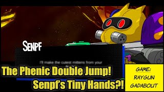 Raygun Gadabout EP03 -- The Phenic Double Jump! Senpf's Tiny Hands?!