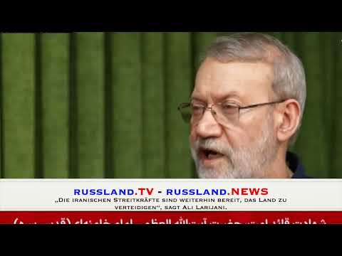 „Die iranischen Streitkräfte sind weiterhin bereit, das Land zu verteidigen“, sagt Ali Larijani