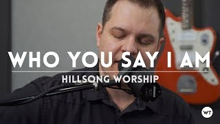 Who You Say I Am - Hillsong Worship - coffee house (acoustic) style cover