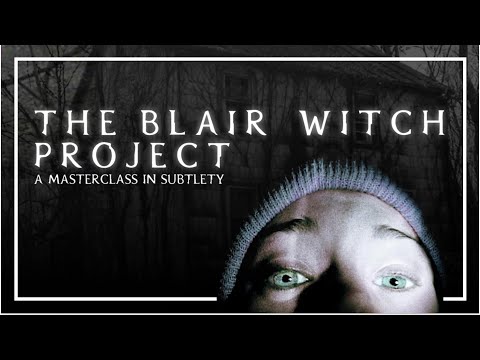 The Blair Witch Project - A Masterclass in Subtlety