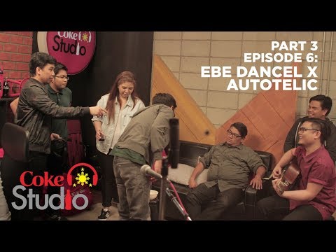 Coke Studio PH Episode 6, Part 3: Ebe Dancel X Autotelic