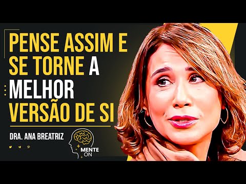Dr. ANA BEATRIZ | PSYCHOLOGICAL TECHNIQUE TO BECOME A BETTER VERSION OF YOURSELF