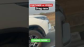 Fortuner facelift vs Hyundai Verna 16 drag race #t