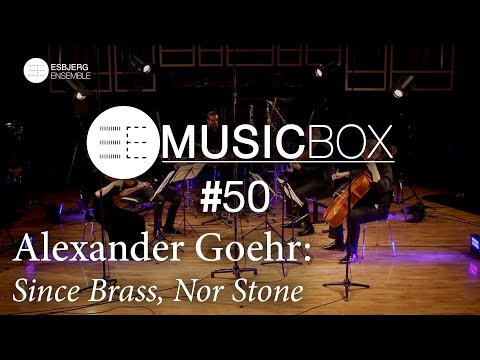 Alexander Goehr: Since Brass, Nor Stone - EE Music Box #50