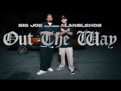 BIG JOE Ft Alanblendss - "OUT THE WAY" [Official Music Video]