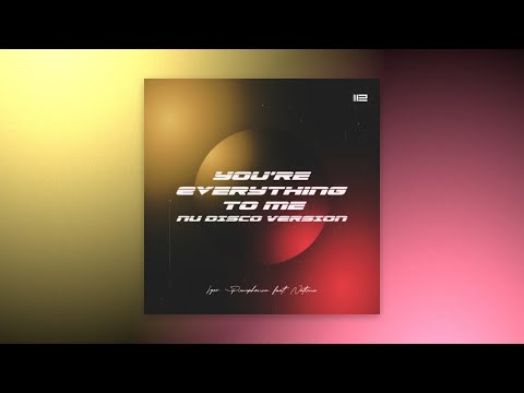 Igor Pumphonia feat. Natune - You're Everything — премьера 06.12.2025 (Nu Disco Version)