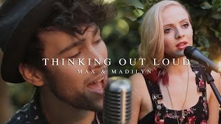 "Thinking Out Loud' - Ed Sheeran (MAX & Madilyn Bailey cover)